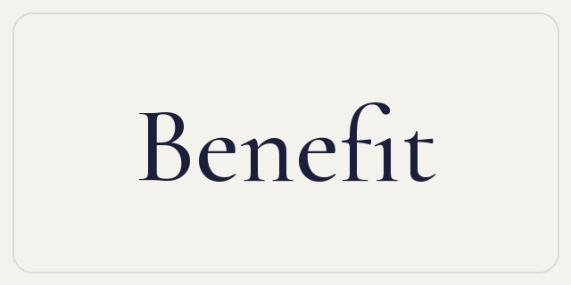 Benefit